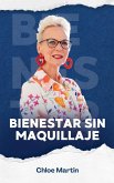 Bienestar Sin Maquillaje Bienestar Sin Maquillaje