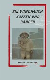 EIN WINDHAUCH, HOFFEN UND BANGEN