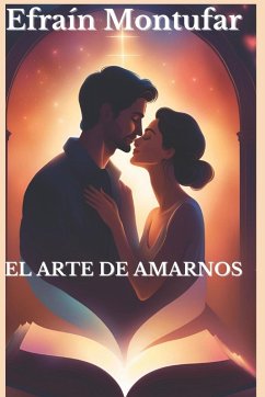 EL ARTE DE AMARNOS - Montufar, Efrain