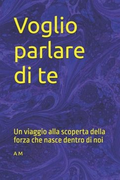 Voglio parlare di te - M, A.