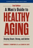 A Man's Guide to Healthy Aging A Man's Guide to Healthy Aging