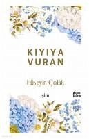 Kiyiya Vuran - Colak, Hüseyin