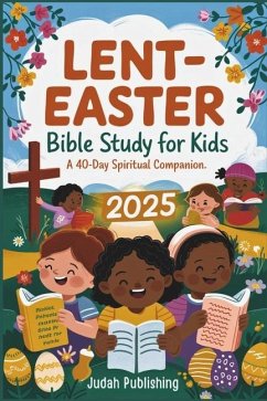 Lent-Easter Bible Study for Kids 2025 - Publishing, Judah