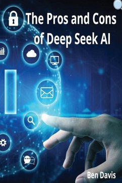 The Pros and Cons of Deep Seek AI - Davis, Ben