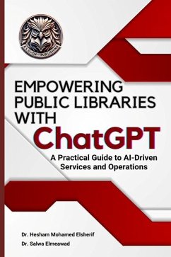 EMPOWERING PUBLIC LIBRARIES WITH ChatGPT - Mohamed Elsherif, Hesham; Elmeawad, Salwa