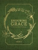 Enduring Grace: A Church Year Journal, Year a Enduring Grace: A Church Year Journal, Year a