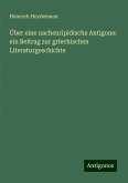 Über eine nacheuripidische Antigone: ein Beitrag zur griechischen Literaturgeschichte