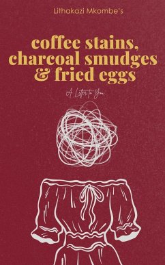 Cover Coffee Stains, Charcoal Smudges and Fried Eggs