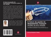 O futuro da gestão do desempenho: Finanças verdes na era remota O futuro da gestão do desempenho: Finanças verdes na era remota