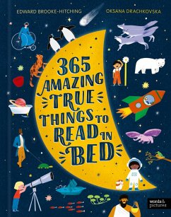 365 Amazing True Things to Read in Bed - Brooke-Hitching, Edward