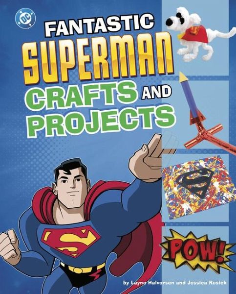 Fantastic Superman Crafts and Projects Fantastic Superman Crafts and Projects