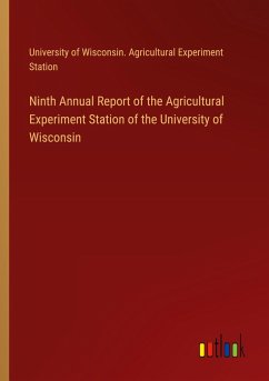 Ninth Annual Report of the Agricultural Experiment Station of the University of Wisconsin