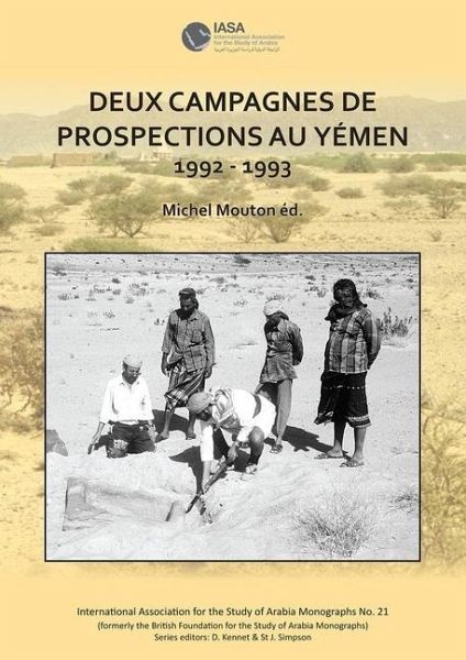 Deux campagnes de prospections au Yemen: 1992 - 1993 Deux campagnes de prospections au Yemen: 1992 - 1993