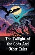The Twilight Of The Gods And Other Tales - Bild 1