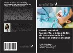 Estado de salud bucodental y necesidades de tratamiento de los niños con déficit sensorial