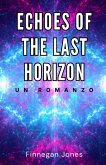 Echoes of the Last Horizon Echoes of the Last Horizon