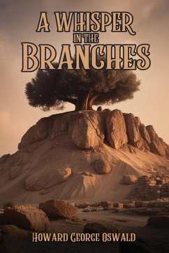 A Whisper in the Branches - Oswald, Howard George