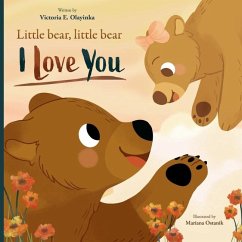 Little Bear, Little Bear I Love You - Olayinka, Victoria E