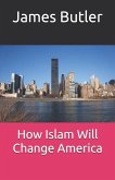 How Islam Will Change America