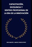 FORMACIÓN, EXCELENCIA Y SENTIDO PROFESIONAL EN LA ERA DE LA INNOVACIÓN