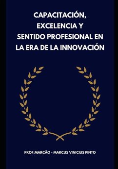 FORMACIÓN, EXCELENCIA Y SENTIDO PROFESIONAL EN LA ERA DE LA INNOVACIÓN - Pinto, Marcus Vinicius