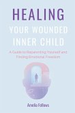 Healing Your Wounded Inner Child Healing Your Wounded Inner Child