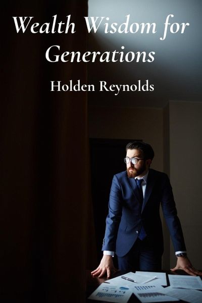 Wealth Wisdom for Generations Wealth Wisdom for Generations