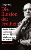 Die Illusion der Freiheit Die Illusion der Freiheit
