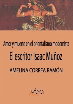 Cover El escritor Isaac Muñoz: amor y muerte en el orientalismo modernista