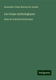 Les temps mythologiques Les temps mythologiques