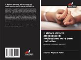 Il dolore dovuto all'eccesso di nocicezione nelle cure palliative Il dolore dovuto all'eccesso di nocicezione nelle cure palliative