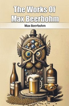 The Works Of Max Beerbohm - Beerbohm, Max