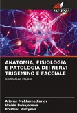 ANATOMIA, FISIOLOGIA E PATOLOGIA DEI NERVI TRIGEMINO E FACCIALE ANATOMIA, FISIOLOGIA E PATOLOGIA DEI NERVI TRIGEMINO E FACCIALE