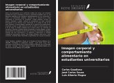Imagen corporal y comportamiento alimentario en estudiantes universitarios Imagen corporal y comportamiento alimentario en estudiantes universitarios