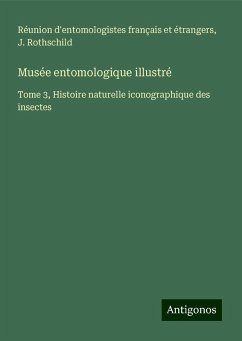 Musée entomologique illustré - Réunion d'entomologistes français et étrangers; Rothschild, J.