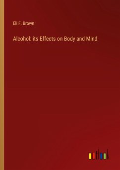 Alcohol: its Effects on Body and Mind