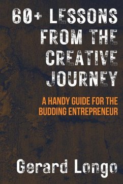 60+ Lessons from the Creative Journey - Longo, Gerard