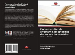 Facteurs culturels affectant l'acceptabilité des robots humanoïdes - Franco, Alexander;Roach, Scott