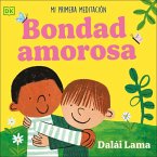 Bondad Amorosa (Loving Kindness) Bondad Amorosa (Loving Kindness)