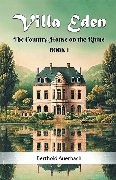 Villa Eden The Country-House on the Rhine Book I