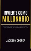 Invierte como Millonario Invierte como Millonario