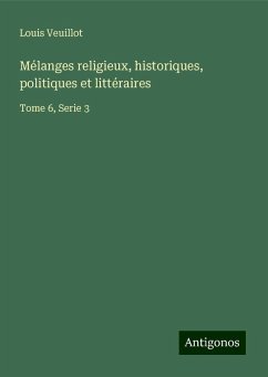 Mélanges religieux, historiques, politiques et littéraires - Veuillot, Louis