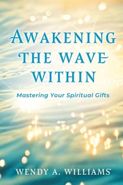 Awakening the Wave Within - Williams, Wendy A