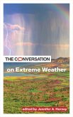 The Conversation on Extreme Weather The Conversation on Extreme Weather