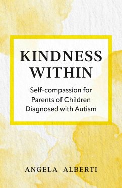 Cover Kindness Within: Self-Compassion for Parents of Children Diagnosed with Autism (eBook, ePUB)