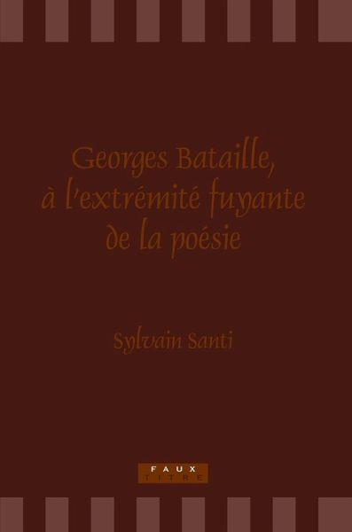 Georges Bataille, à l'extrémité fuyante de la poésie