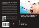Caries - Guide clinique pour le diagnostic et le traitement Caries - Guide clinique pour le diagnostic et le traitement