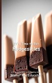 It's Time to Eat Fudgesicles It's Time to Eat Fudgesicles