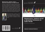 Democracia, justicia social y derechos humanos en Cabo Verde Democracia, justicia social y derechos humanos en Cabo Verde