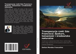 Transpozycja rzeki São Francisco: dyskurs, to¿samo¿¿ i ¿rodowisko naturalne - Mendes Francelino, Delton